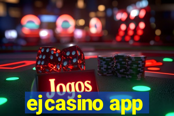 ejcasino app